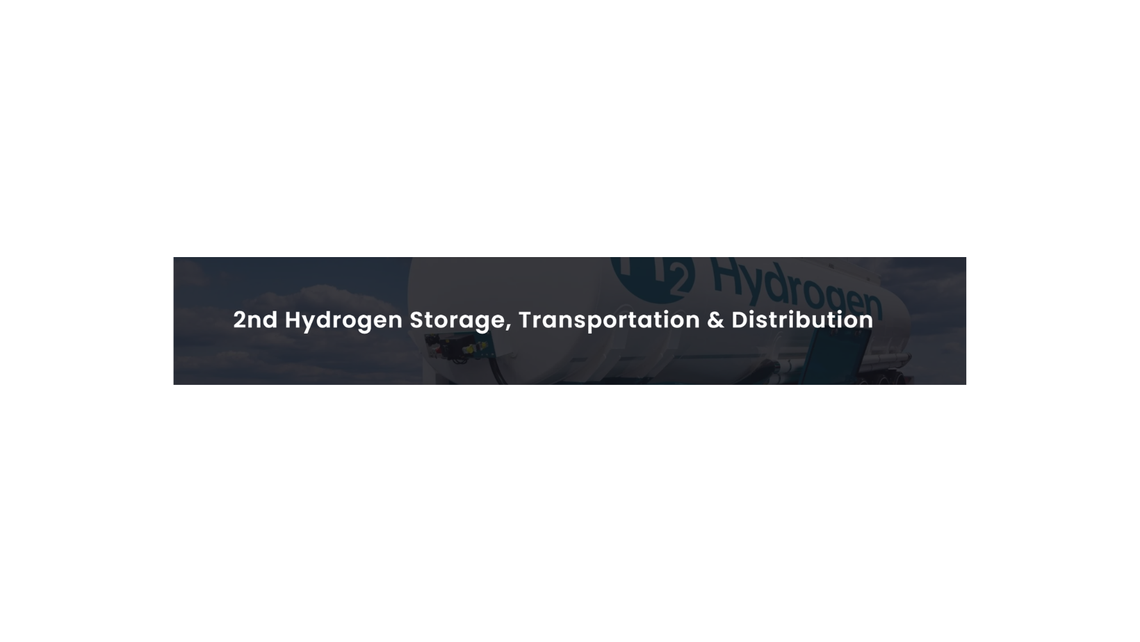 2nd Hydrogen Storage, Transportation & Distribution
